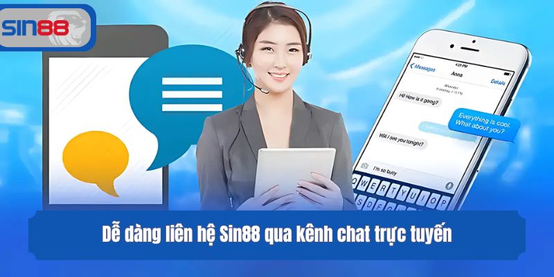 Dễ dàng liên hệ Sin88 qua kênh chat trực tuyến