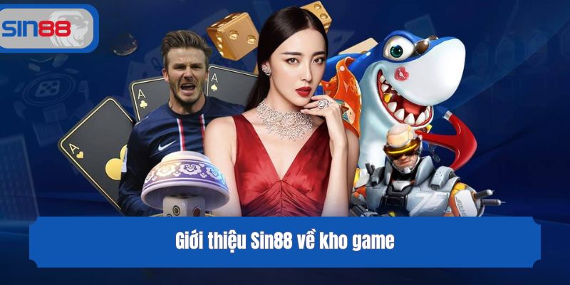 Giới thiệu Sin88 về kho game