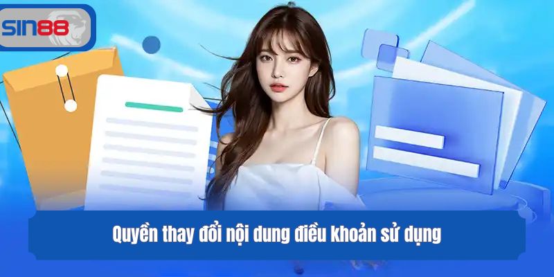 Quyền thay đổi nội dung điều khoản sử dụng
