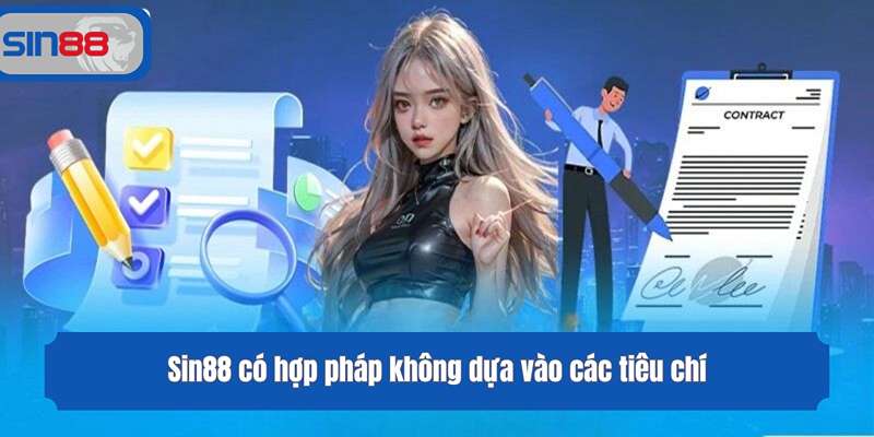 Sin88 có hợp pháp không dựa vào các tiêu chí