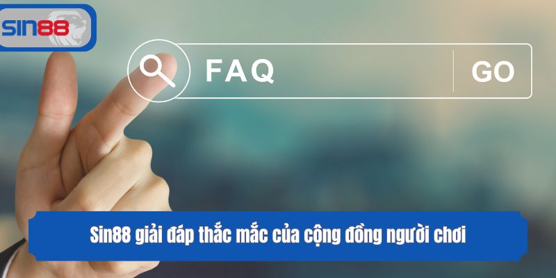 Sin88 giải đáp thắc mắc của cộng đồng người chơi